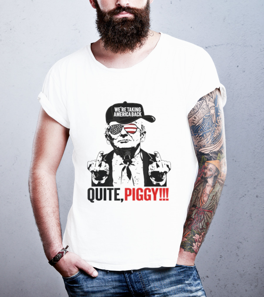Trump Wearing Hat Sunglasses America Back Quite Piggy T-Shirt