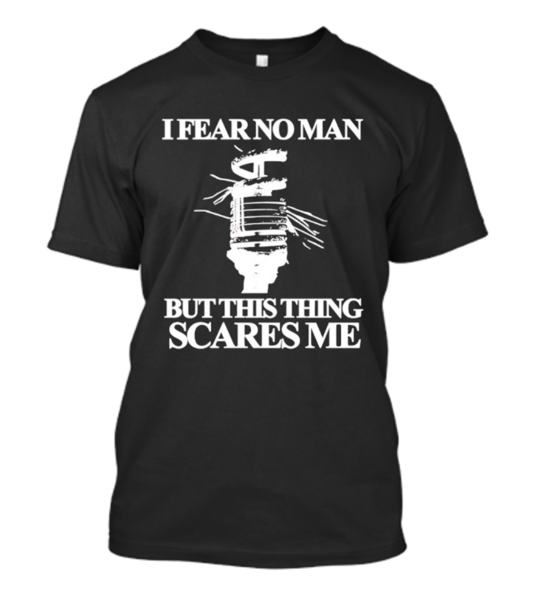 I Fear No Man But This Thing Scares Me Microphone Parody T-Shirt