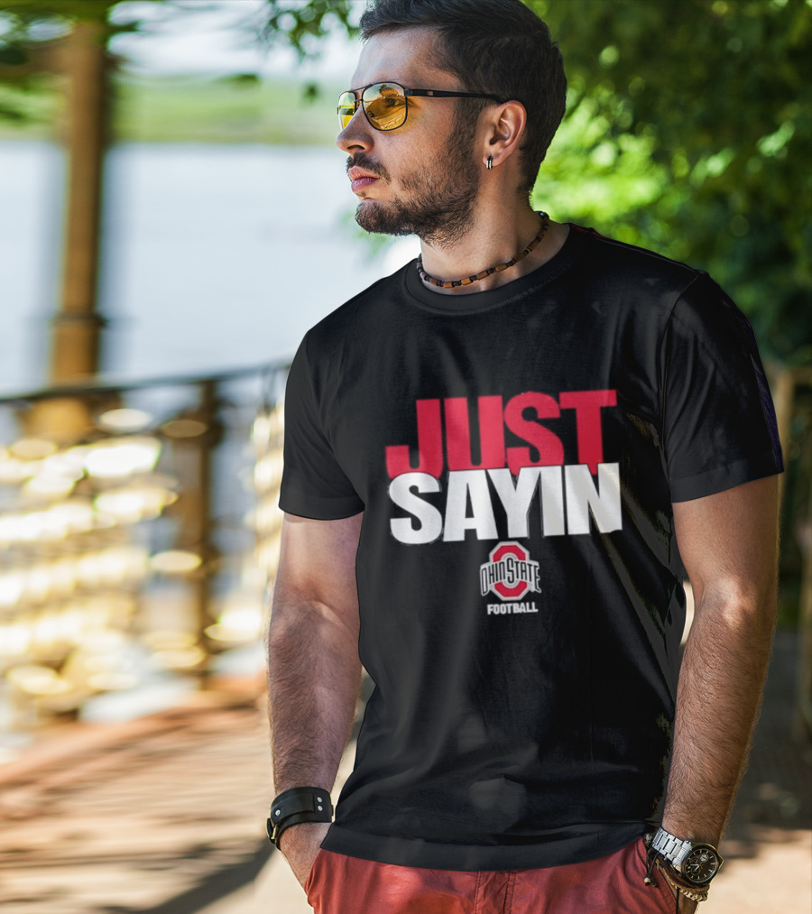 Ohio State Buckeyes Just Sayin Football T-Shirt