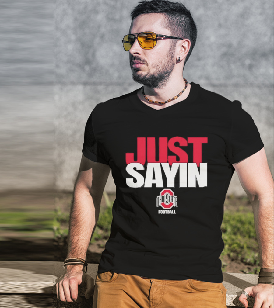 Ohio State Buckeyes Just Sayin Football T-Shirt