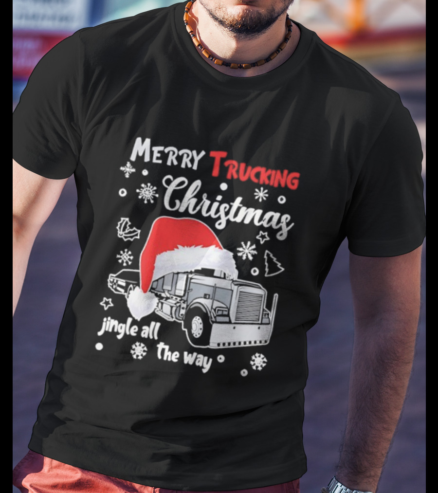 Merry Trucking Christmas Jingle All The Way Santa Hat Snowflakes T-Shirt
