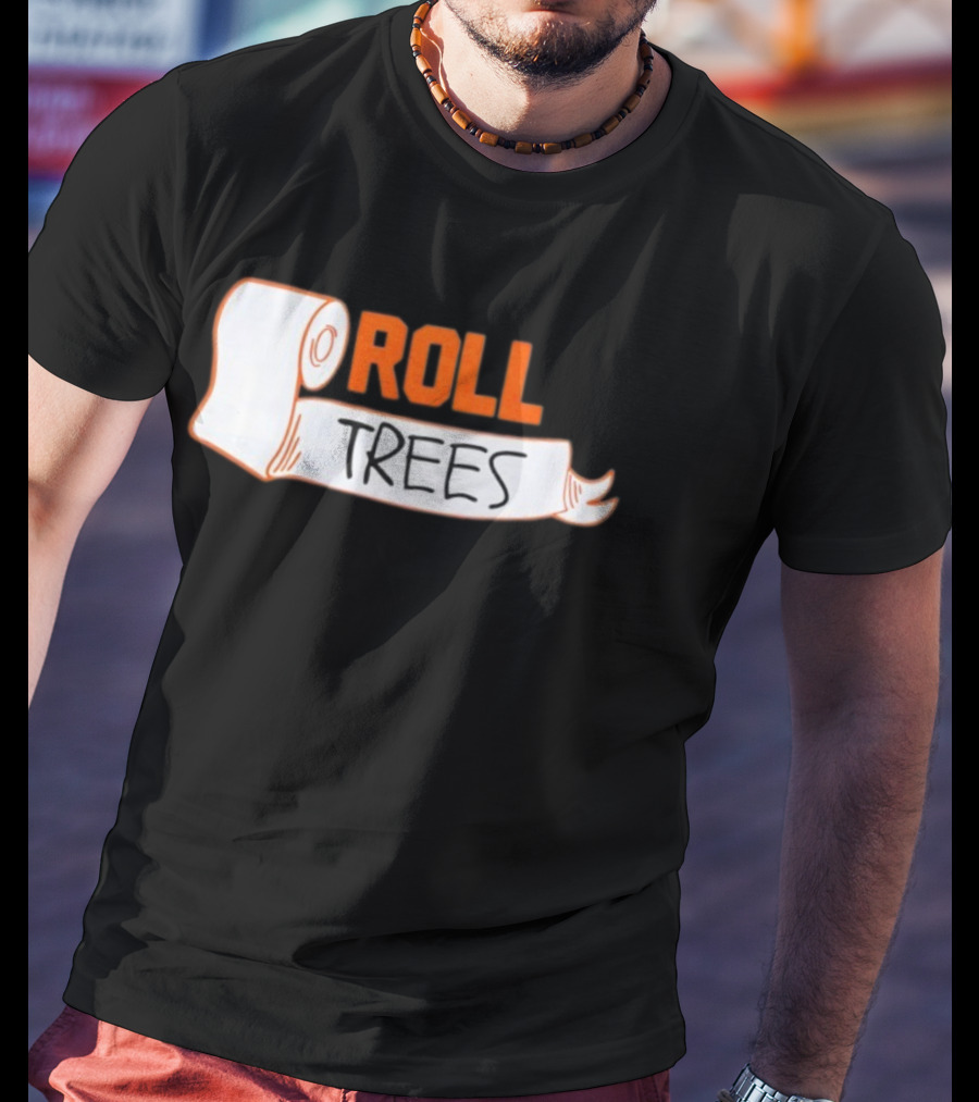 ROLL TREES Toilet Paper Fun Design T-Shirt