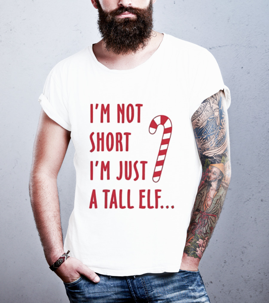 I'm Not Short I'm Just A Tall Elf Christmas Candy Cane T-Shirt
