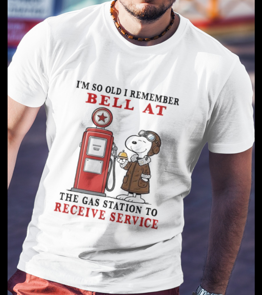 Snoopy I'm So Old I Remember Bell At The Gas Station To Receive Service T-Shirt
