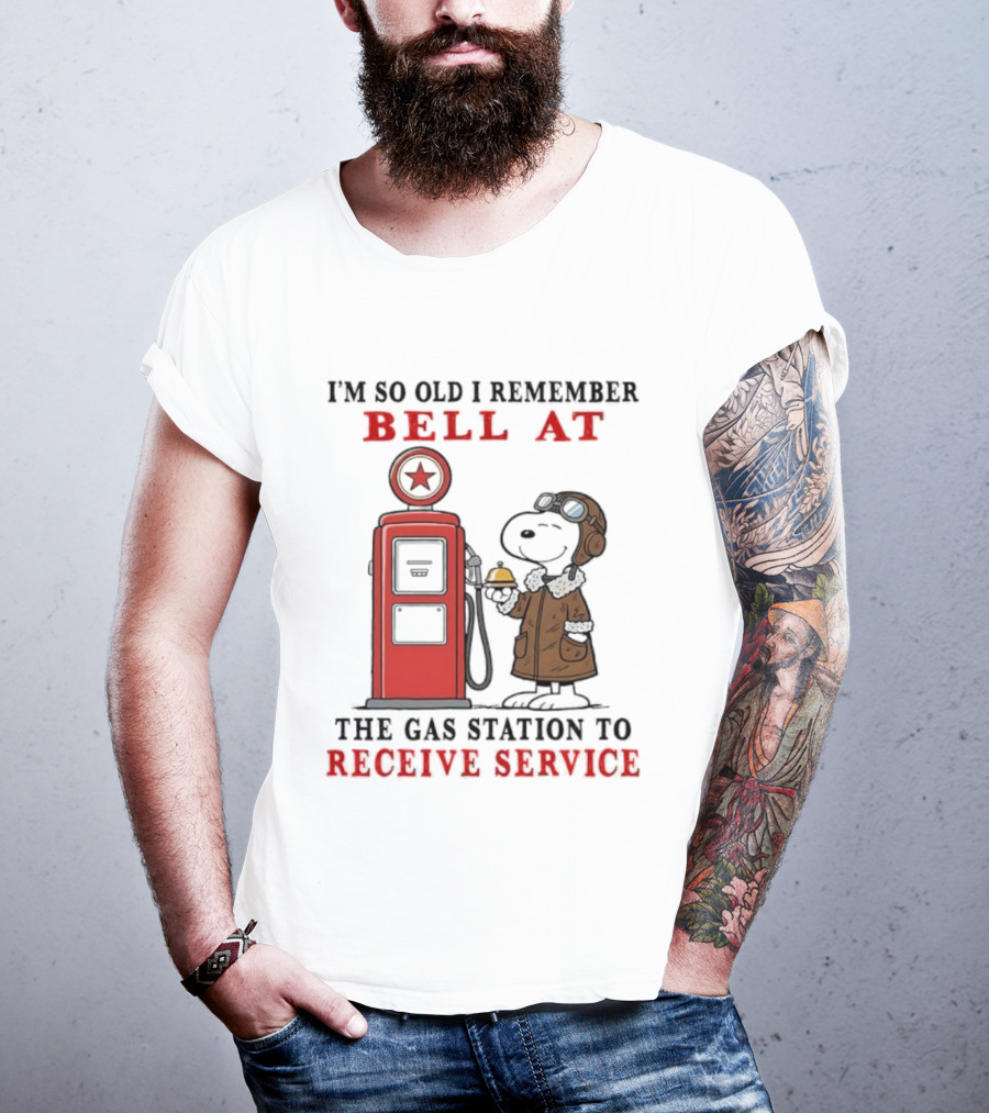 Snoopy I'm So Old I Remember Bell At The Gas Station To Receive Service T-Shirt