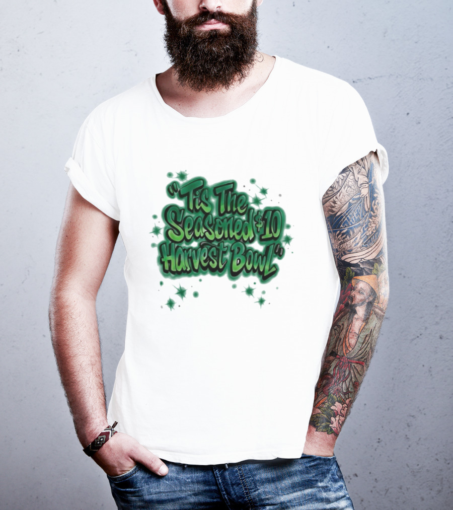 Tis The Seasoned 10 Dollar Harvest Bowl Slogan T-Shirt
