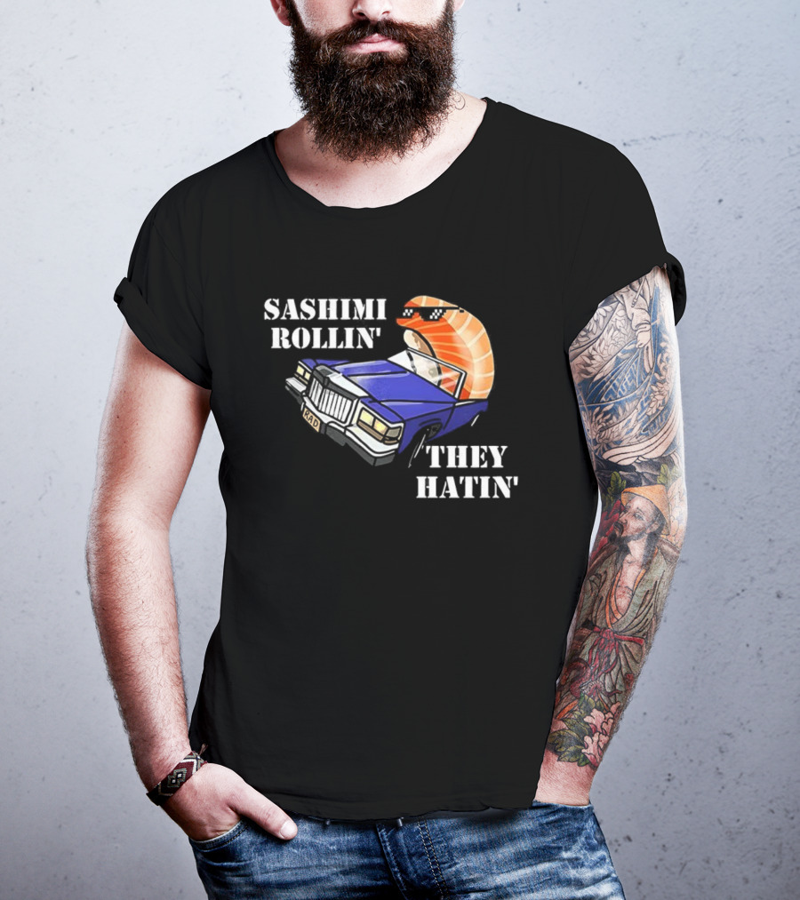 Sashimi Rollin' They See Me Hatin' Sushi Car Graphic T-Shirt