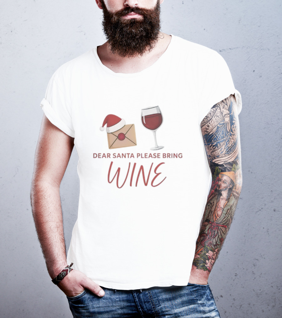 Dear Santa Please Bring Wine Merry Christmas Humor With Santa Hat And Wine Glass T-Shirt