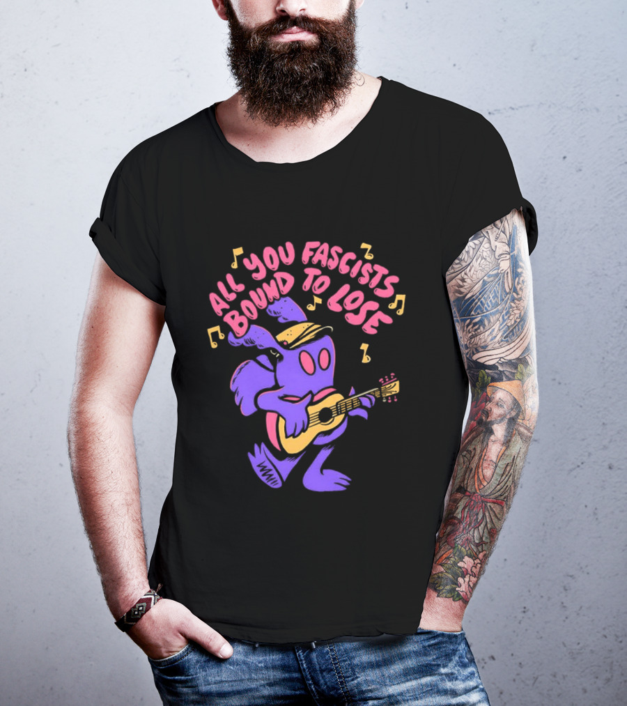 All You Fascists Bound To Lose Musical Cartoon Character Playing Guitar T-Shirt
