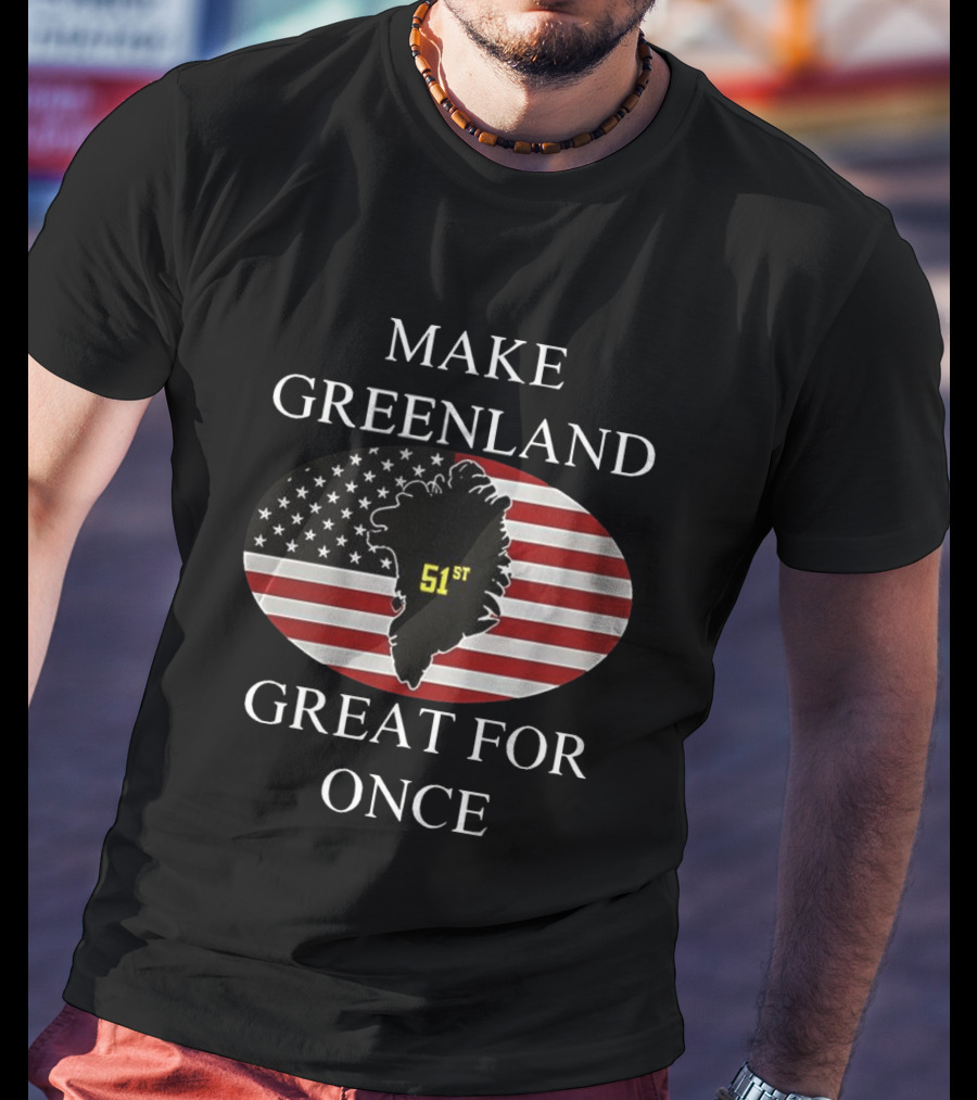 Make Greenland Great For Once 51st With American Flag T-Shirt