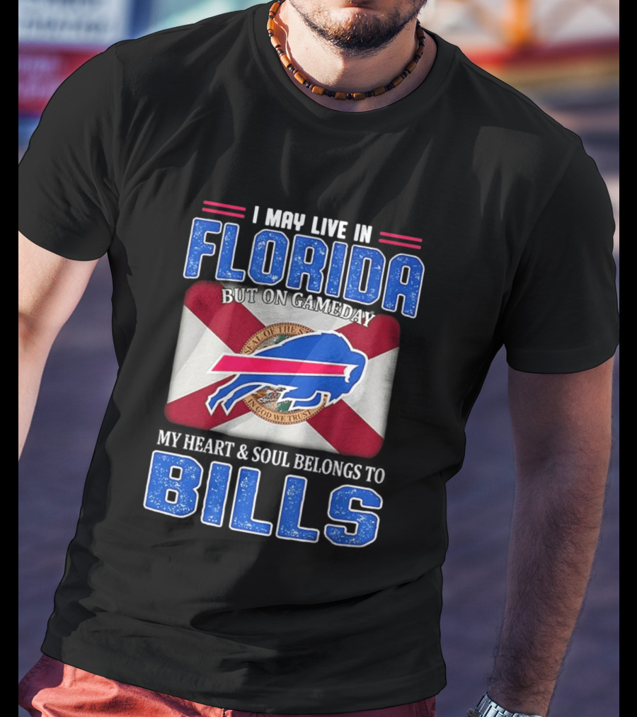 I May Live In Florida Buffalo Bills Heart And Soul Belongs On Gameday Flag T-Shirt