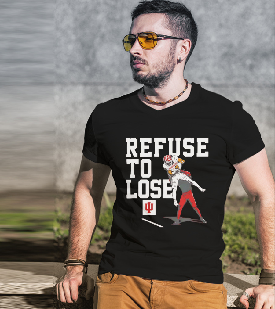Indiana Hoosiers Football Refuse To Lose Determination Athletes T-Shirt