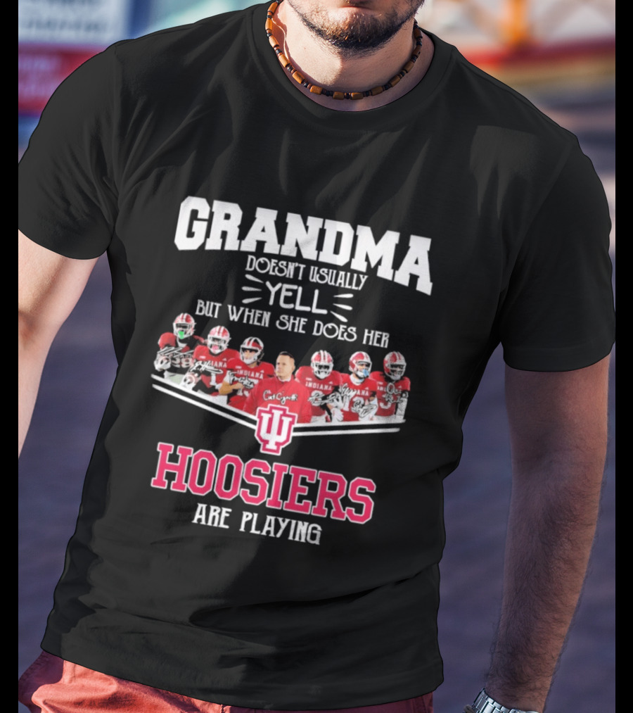 Grandma Doesn't Usually Yell But When She Does Her Indiana Hoosiers Are Playing T-Shirt