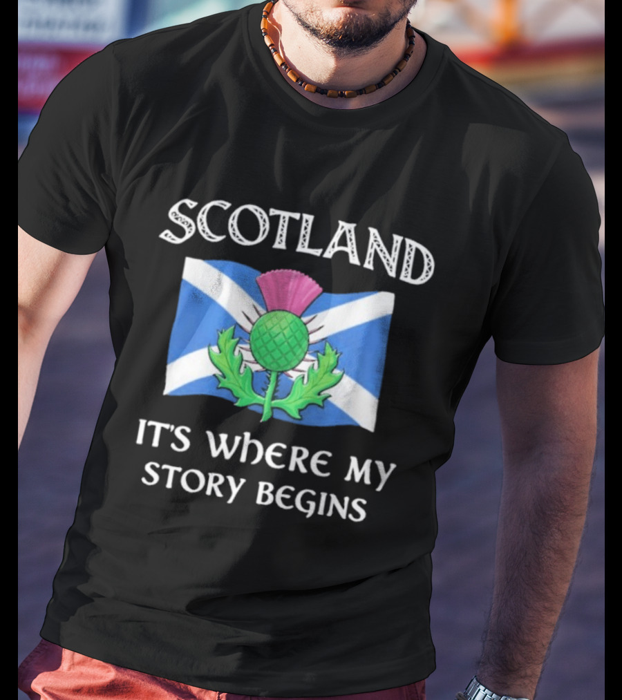 Scotland Thistle Flag It's Where My Story Begins T-Shirt
