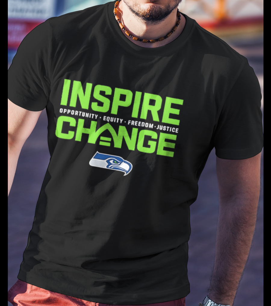 Seattle Seahawks Inspire Change Opportunity Equity Freedom Justice T-Shirt