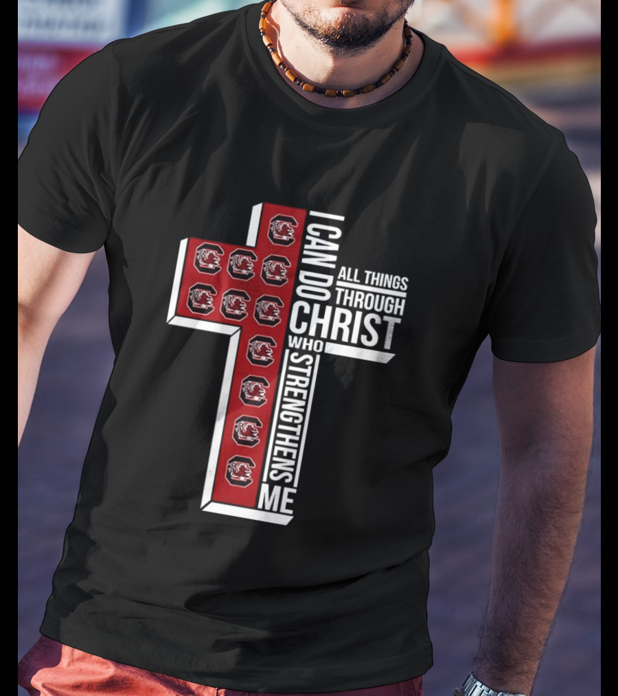 South Carolina Gamecocks I Can Do All Things Through Christ Who Strengthens Me Christian Cross T-Shirt