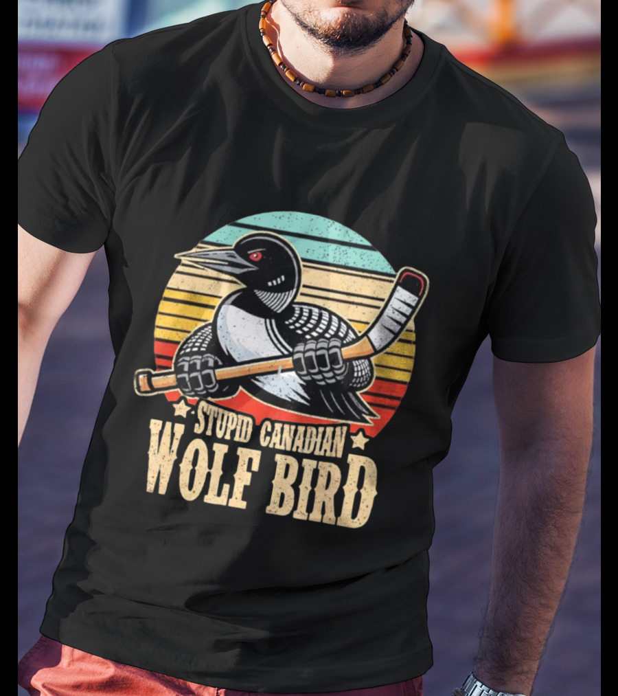 Stupid Canadian Wolf Bird Loon Hockey Meme T-Shirt