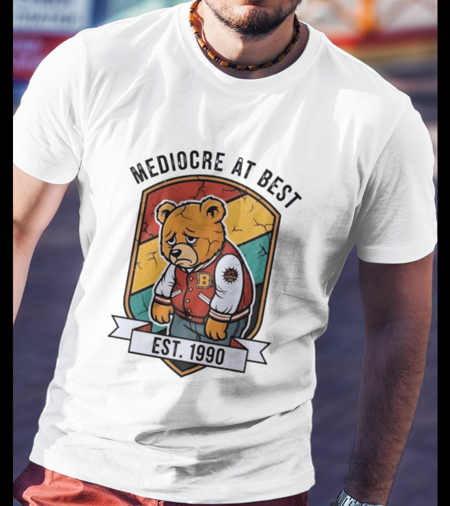 Mediocre At Best Bear Emblem Est 1990 Vintage Varsity T-Shirt
