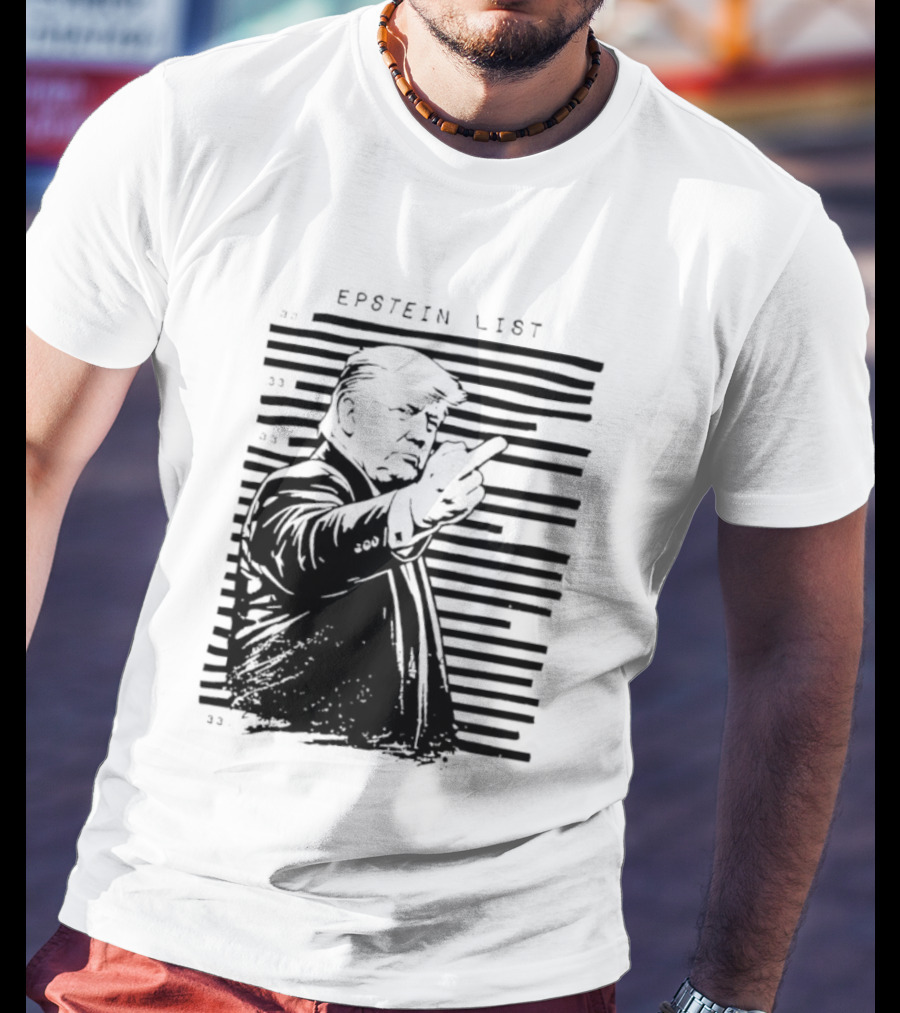 Trump Fuck The Epstein List T-Shirt