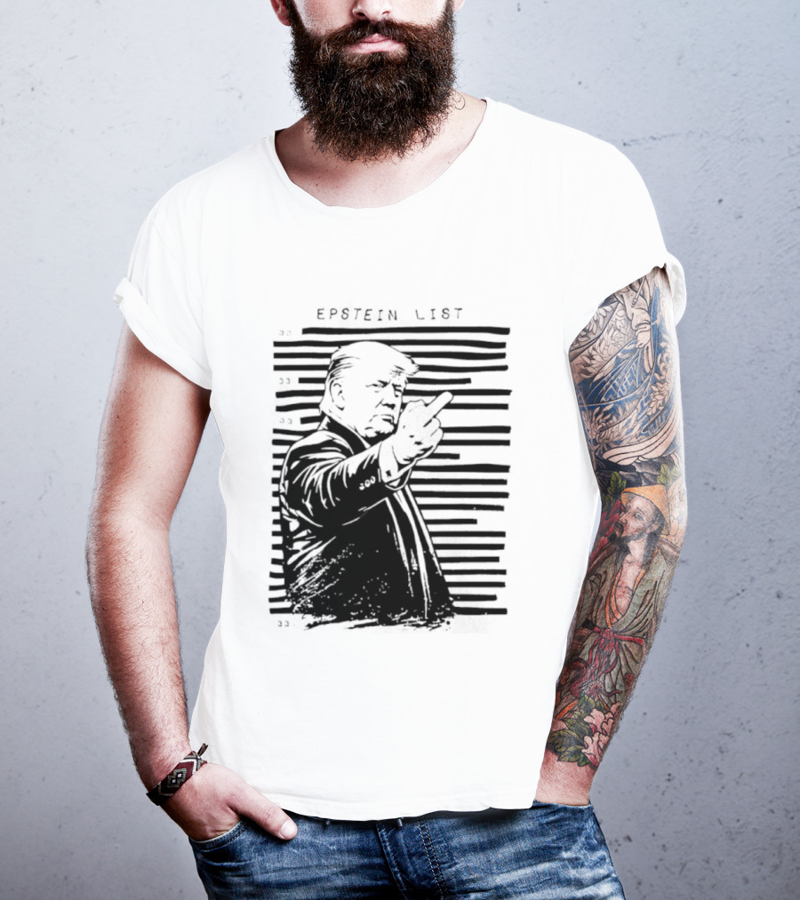 Trump Fuck The Epstein List T-Shirt