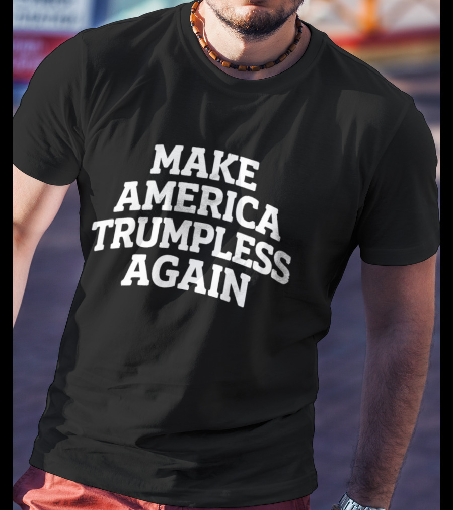 Make America Trumpless Again 2026 T-Shirt