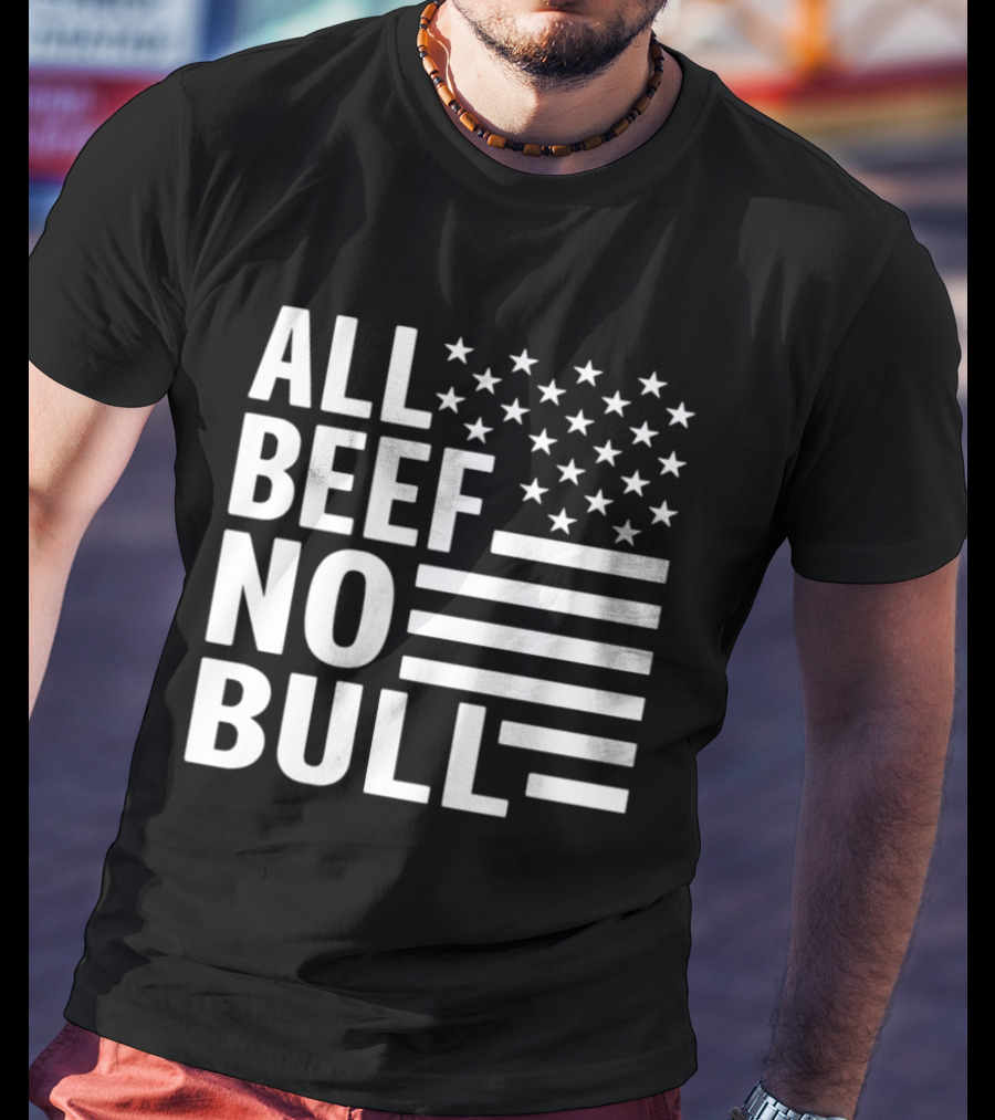 All Beef No Bull American Flag Stars Stripes T-Shirt
