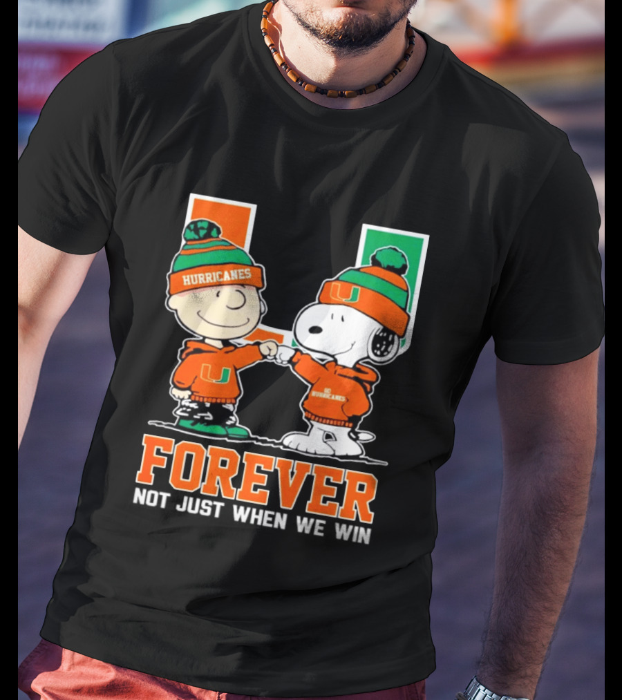 Peanuts Snoopy Miami Hurricanes Forever Not Just When We Win T-Shirt