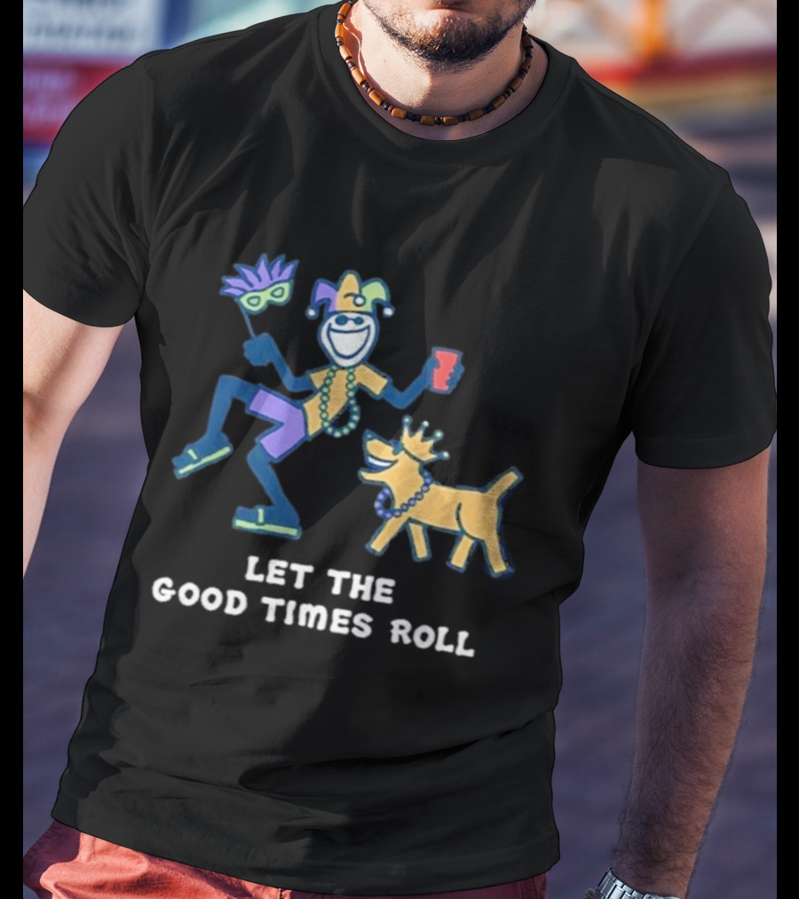 Let The Good Times Roll Mardi Gras Jester And Dog Parade Fun T-Shirt