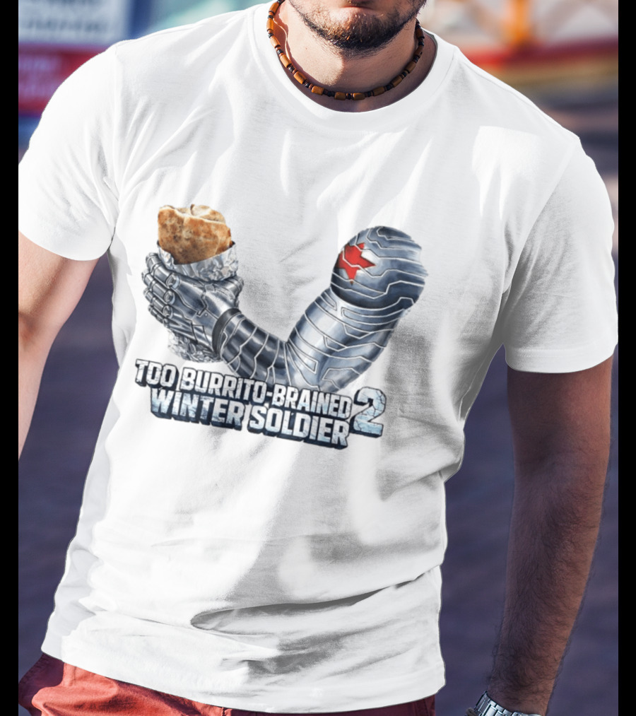 Too Burrito Brained Winter Soldier Arm Holding Burrito 2 T-Shirt