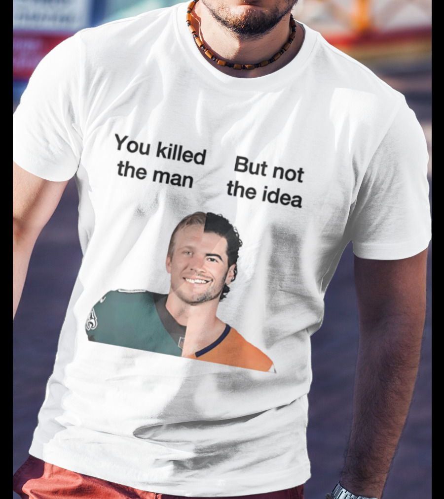 You Killed The Man But Not The Idea Split Football Jerseys T-Shirt