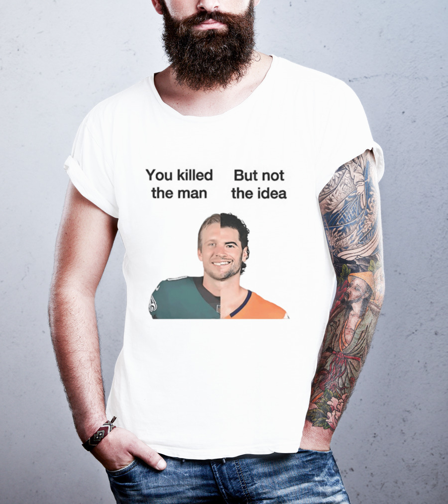 You Killed The Man But Not The Idea Split Football Jerseys T-Shirt