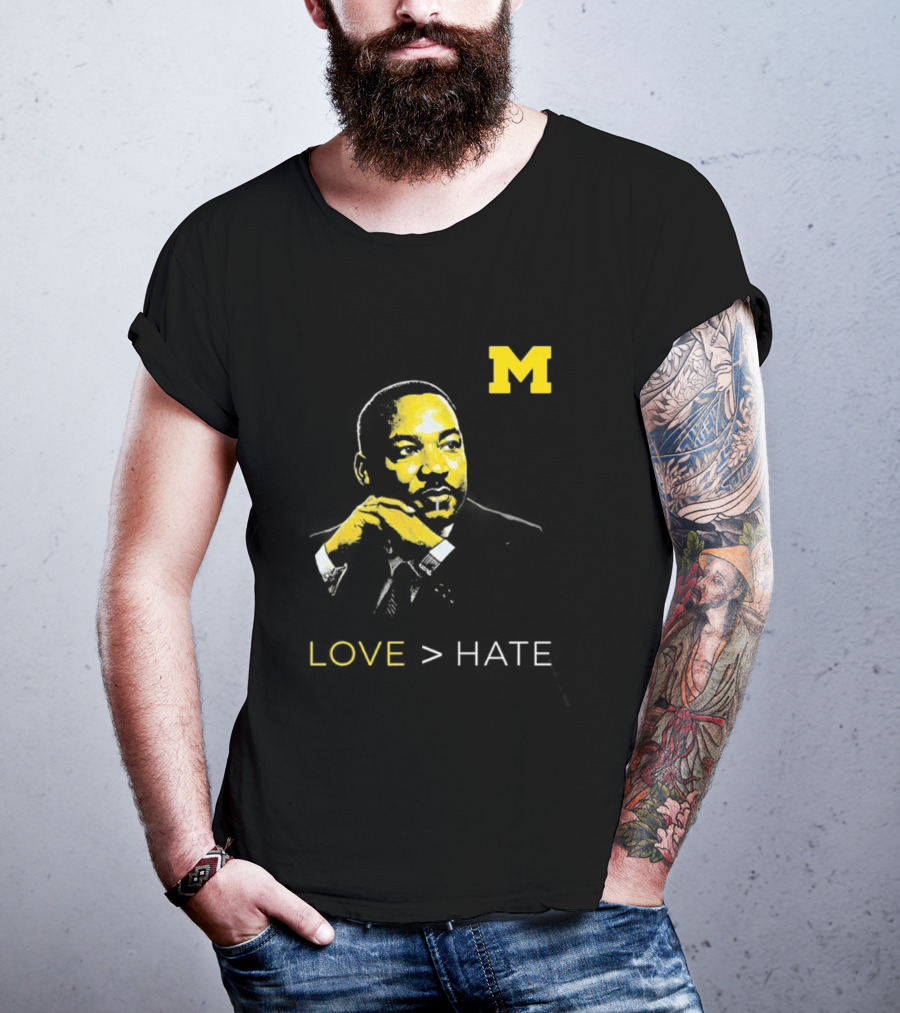 Michigan MLK Love Greater Than Hate T-Shirt
