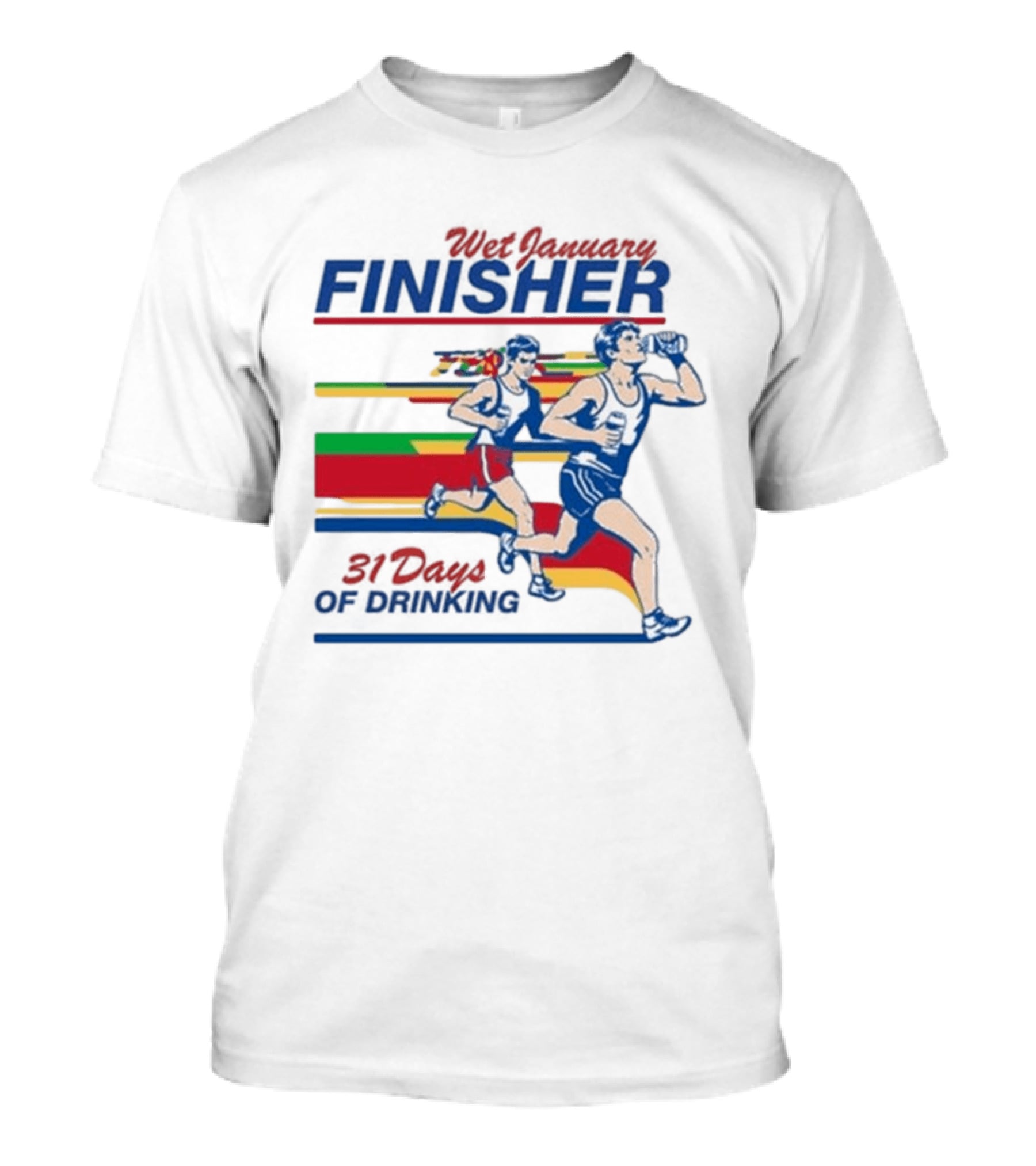 Wet January Finisher 31 Days Of Drinking Running Challenge T-Shirt