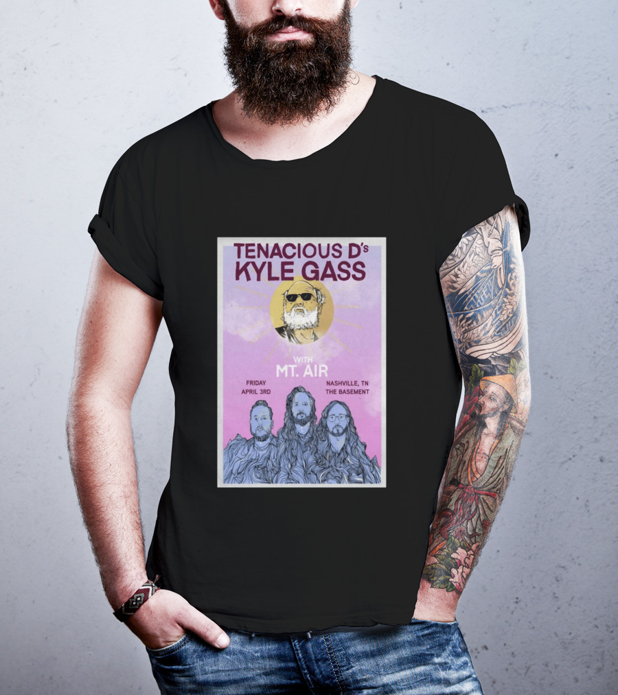 Tenacious D's Kyle Gass With Mt. Air Friday April 3rd Nashville Tn The Basement T-Shirt
