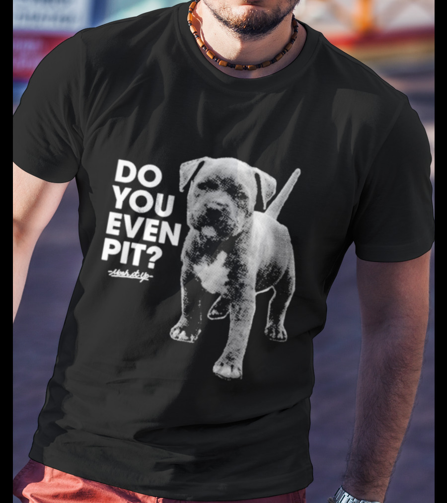 Mosh It Up Do You Even Pit Puppy T-Shirt