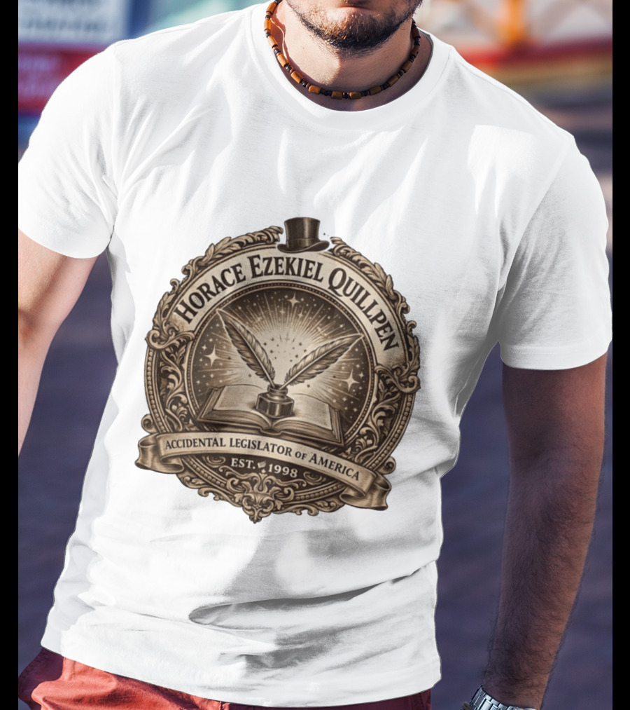 Horace Ezekiel Quillpen Accidental Legislator Of America Est 1998 T-Shirt
