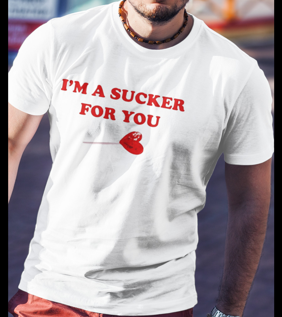 I'm A Sucker For You Heart Lollipop Valentine T-Shirt