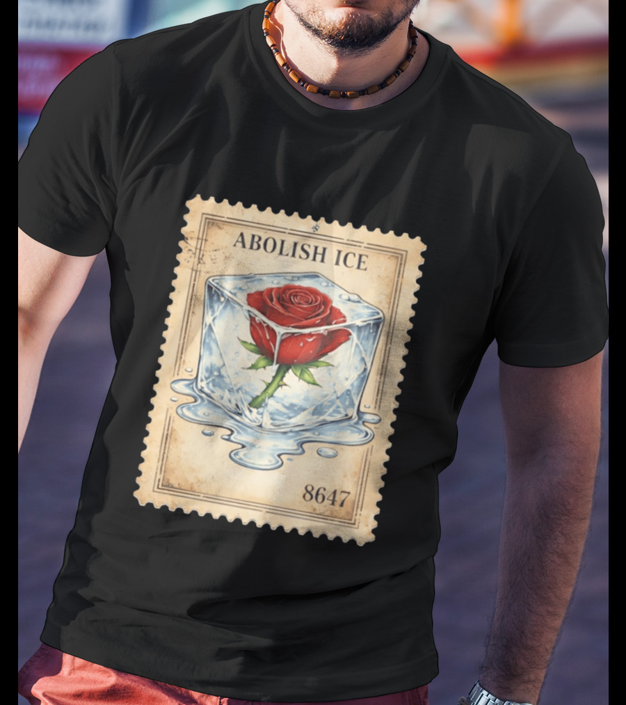 Abolish Ice Melting Rose Stamp 8647 T-Shirt