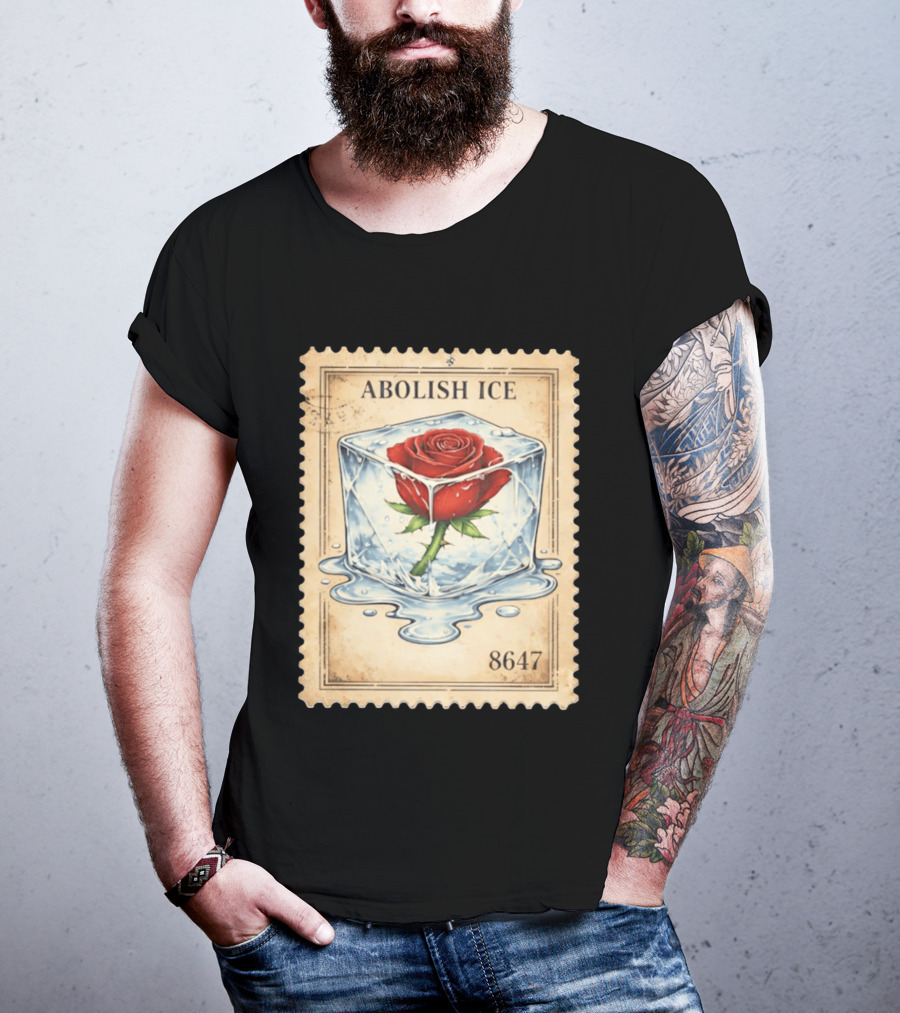 Abolish Ice Melting Rose Stamp 8647 T-Shirt