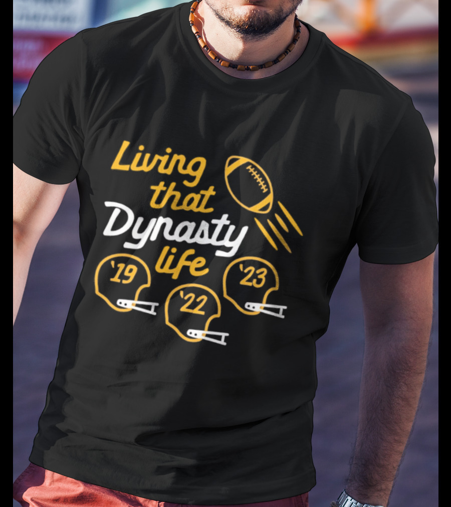 Living That Dynasty Life Football Helmet Years '19 '22 '23 T-Shirt