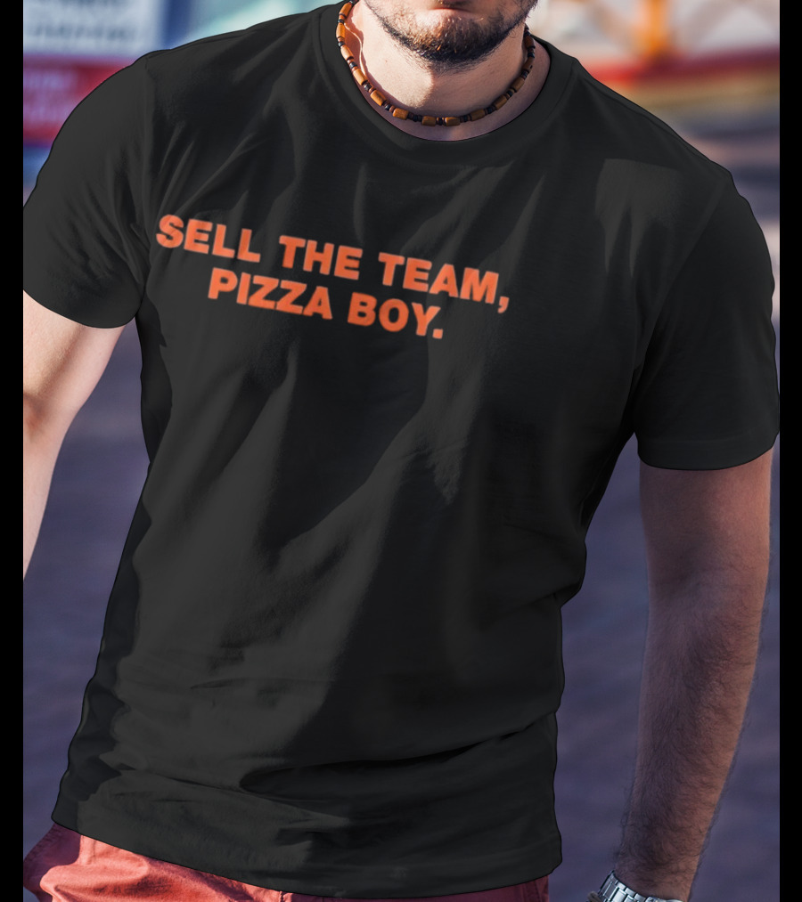 Sell The Team Pizza Boy T-Shirt