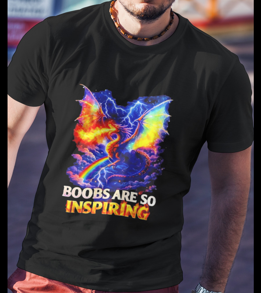 Boobs Are So Inspiring Dragon Rainbow Storm Fantasy T-Shirt