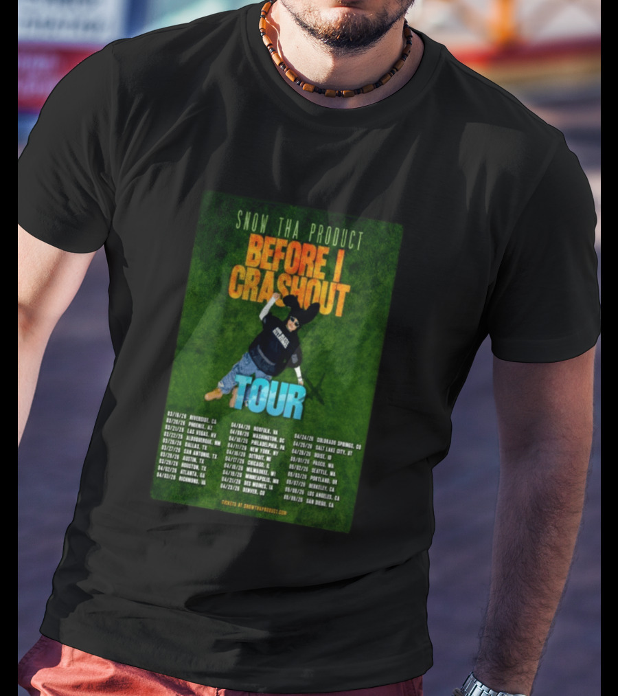Snow Tha Product Before I Crashout Tour 2026 Dates And Locations T-Shirt