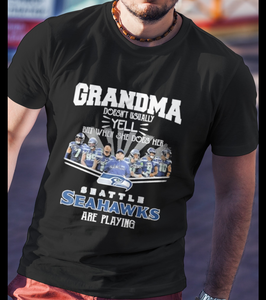 Grandma Doesn't Usually Yell But When Seattle Seahawks Are Playing T-Shirt