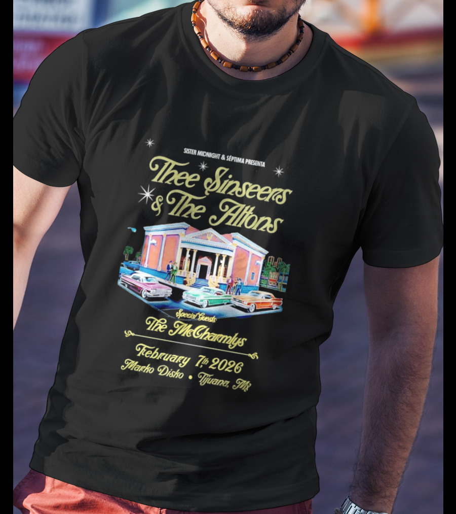 Thee Sinseers And The Altons Tour Tijuana MX Special Guest February 7 2026 T-Shirt