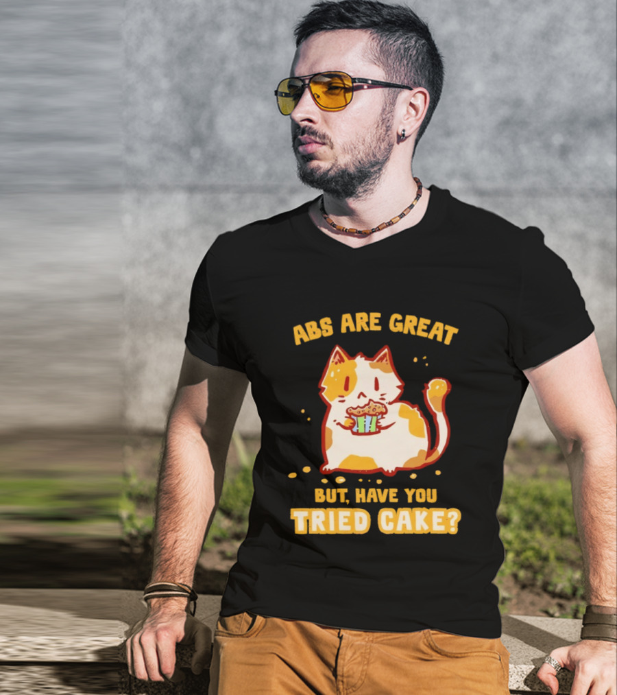 Abs Are Great But Have You Tried Cake Cat Eating Dessert T-Shirt