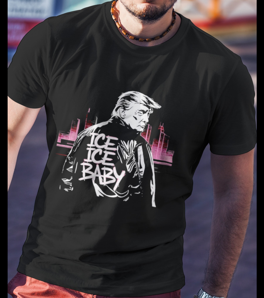 Donald Trump Ice Ice Baby Support ICE 90s Throwback Urban Style Skyline T-Shirt