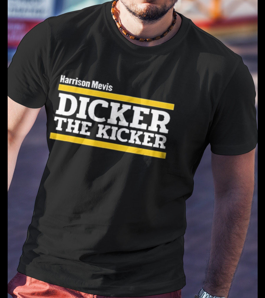 Harrison Mevis Dicker The Kicker T-Shirt