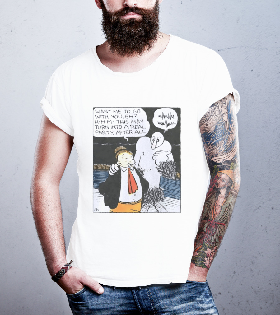 Popeye Comic Want Me To Go With You This May Turn Into A Real Party T-Shirt