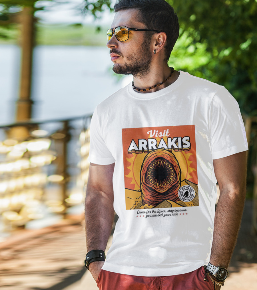 Visit Arrakis 100% Adventure 0% Water Come For The Spice Stay Because You Missed Your Ride T-Shirt